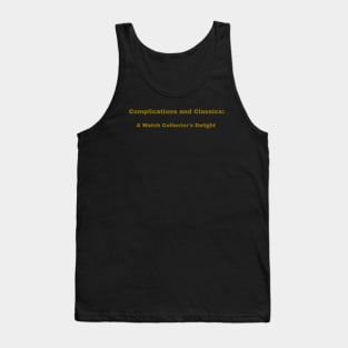 Complications and Classics: A Watch Collector's Delight Watch Collector Tank Top